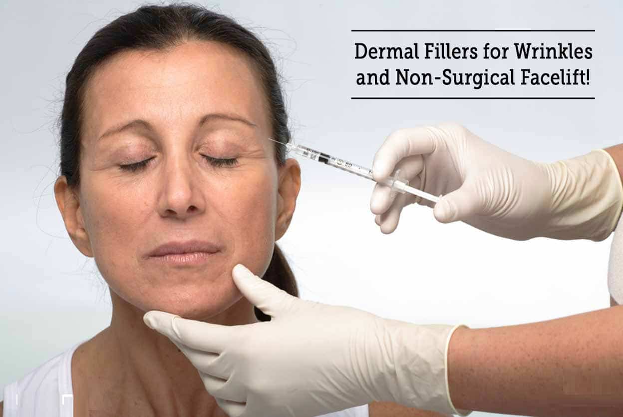 Dermal Fillers for Wrinkles and Non-Surgical Facelift !