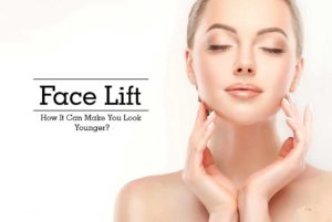Read more about the article Face Lift – How It Can Make You Look Younger?