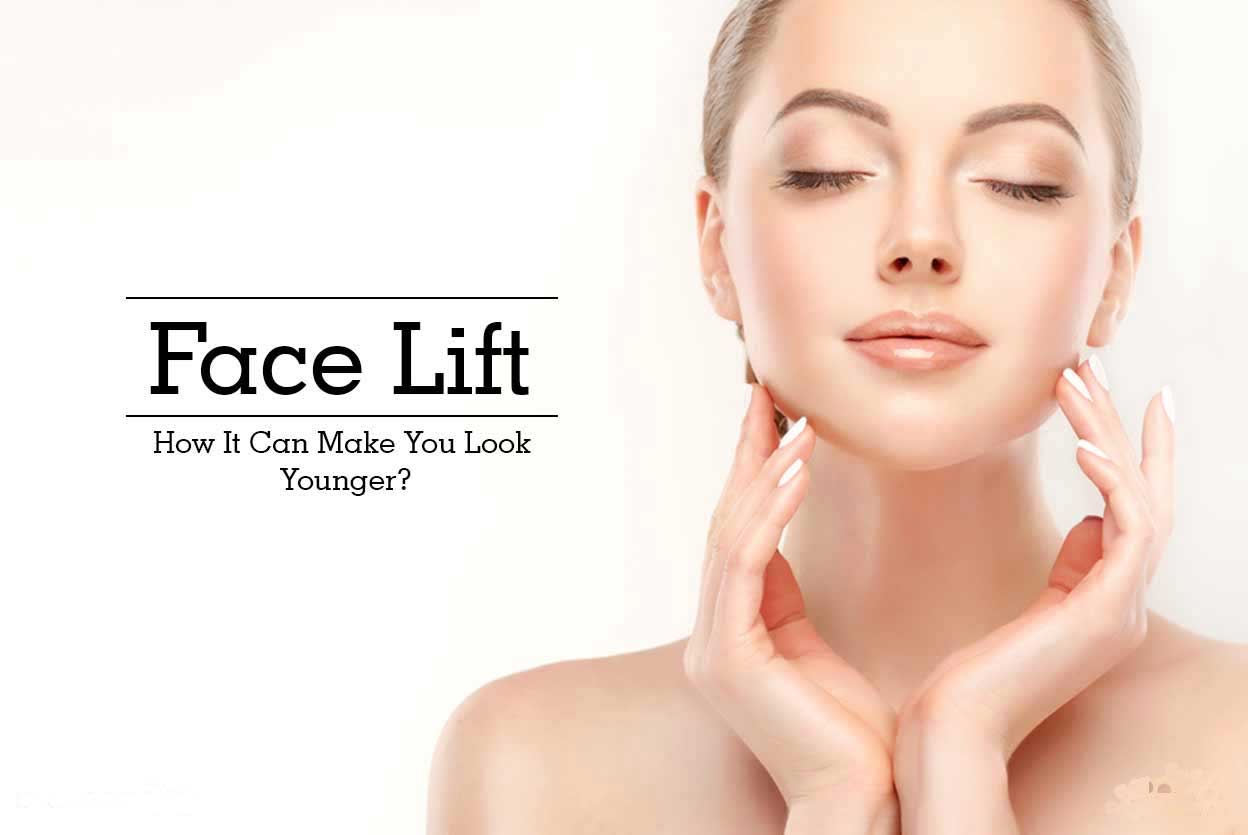 Face Lift – How It Can Make You Look Younger?